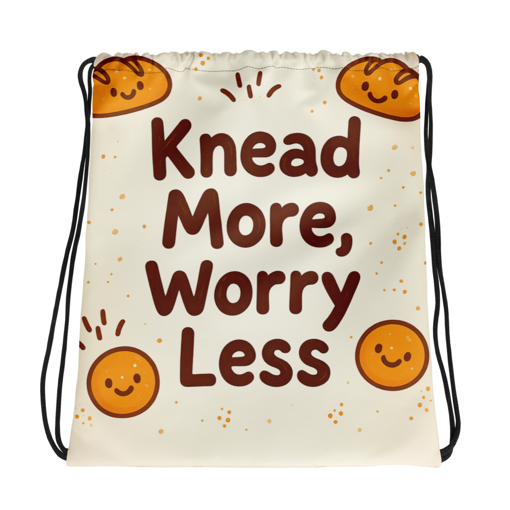 Knead More, Worry Less | Drawstring bag Bags & Accessories > Drawstring Bags ZomaModa