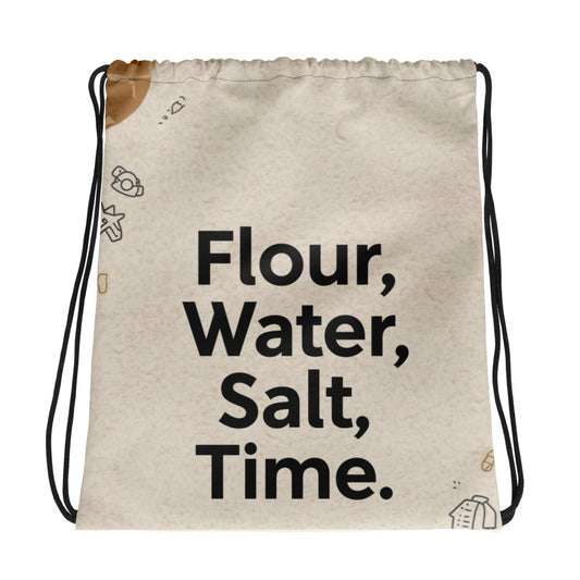 Flour. Water. Salt. Time. | Drawstring bag Default Title Bags & Accessories > Drawstring Bags ZomaModa