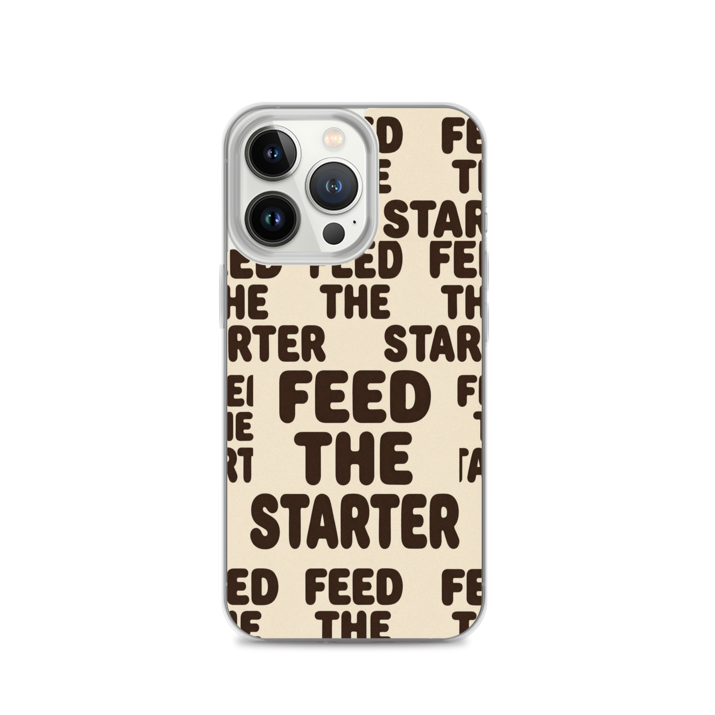 Feed the Starter Repeating Text Clear Case for iPhone® iPhone 13 Pro Bags & Accessories > Phone Cases ZomaModa