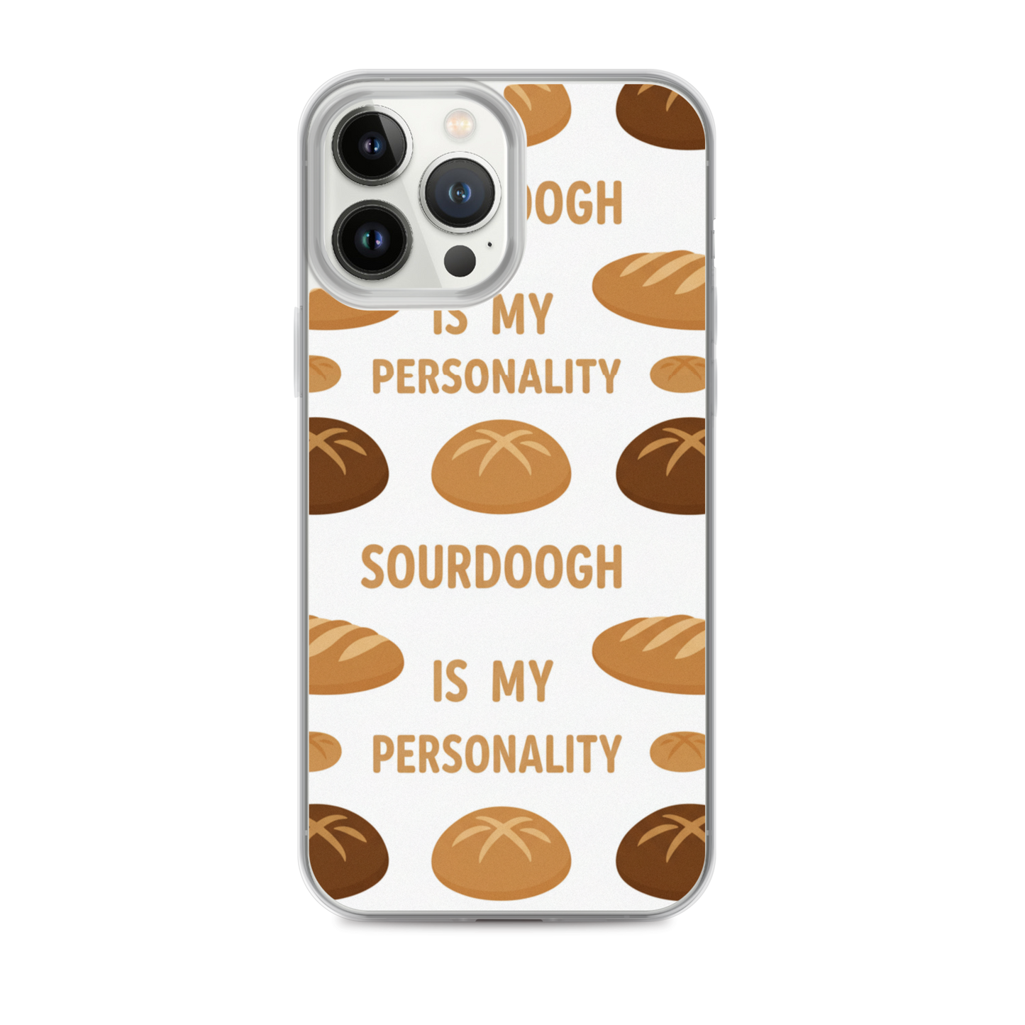 Sourdough Is My Personality Clear Case for iPhone® iPhone 13 Pro Max Bags & Accessories > Phone Cases ZomaModa