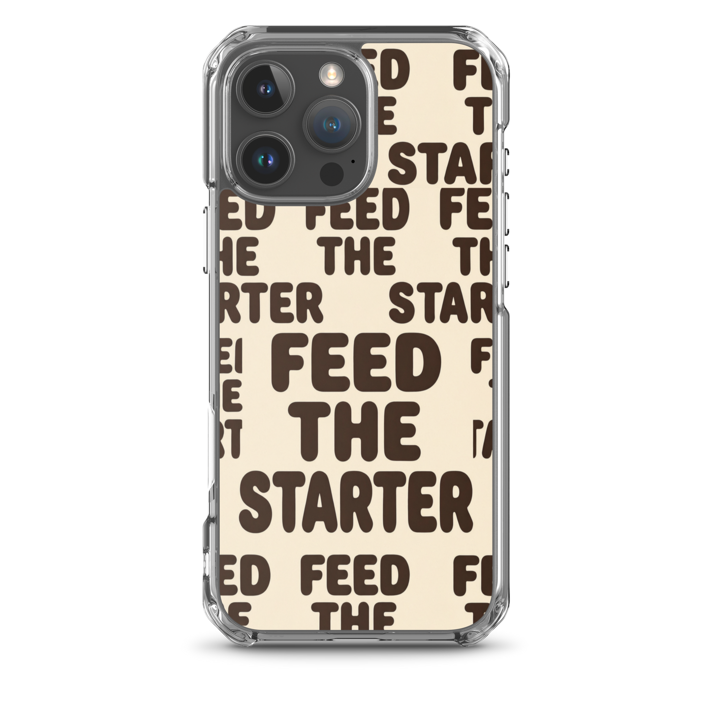 Feed the Starter Repeating Text Clear Case for iPhone® iPhone 16 Pro Max Bags & Accessories > Phone Cases ZomaModa
