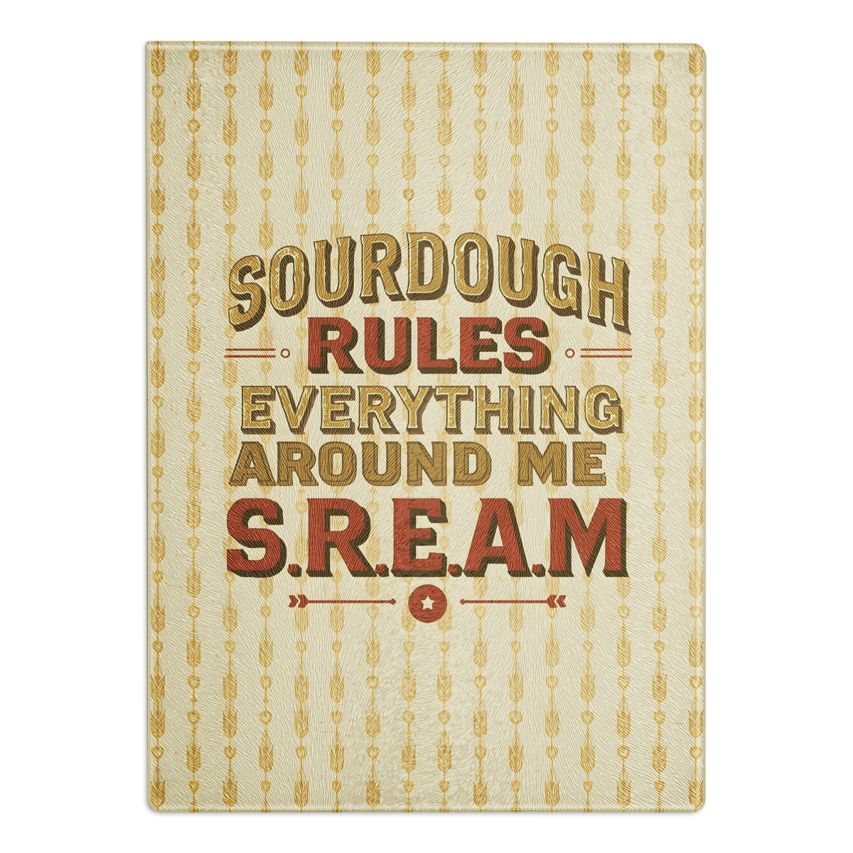 Sourdough Rules Everything Around Me (S.R.E.A.M.) Glass Cutting Board Default Title Kitchen & Baking Gear > Cutting Boards ZomaModa