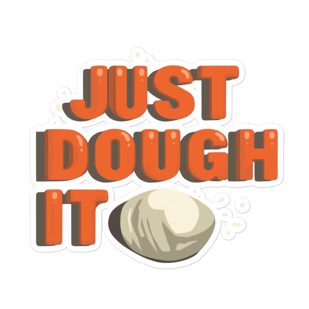 Just Dough It Sticker (Funny Baking Pun Sticker) 5.5″×5.5″ Stationery & Gifts > Stickers ZomaModa