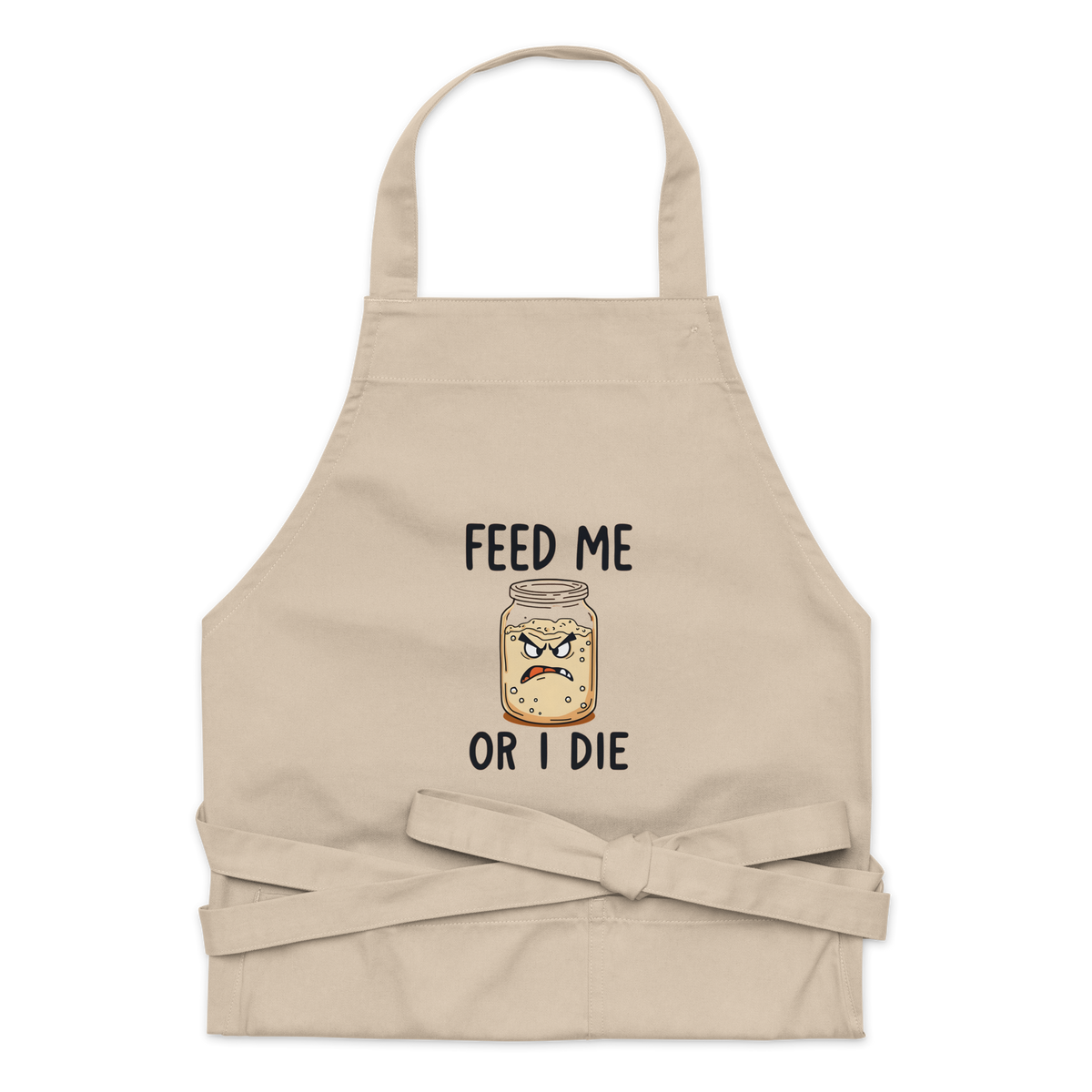 Feed Me Or I Die | Sourdough Starter Apron Rope Kitchen & Baking Gear > Aprons ZomaModa