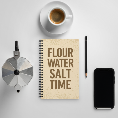 Flour, Water, Salt, Time | Spiral notebook Stationery & Gifts > Notebooks & Journals ZomaModa