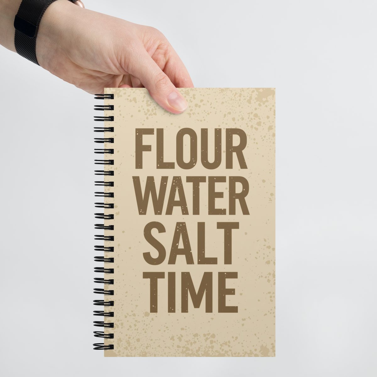 Flour, Water, Salt, Time | Spiral notebook Stationery & Gifts > Notebooks & Journals ZomaModa