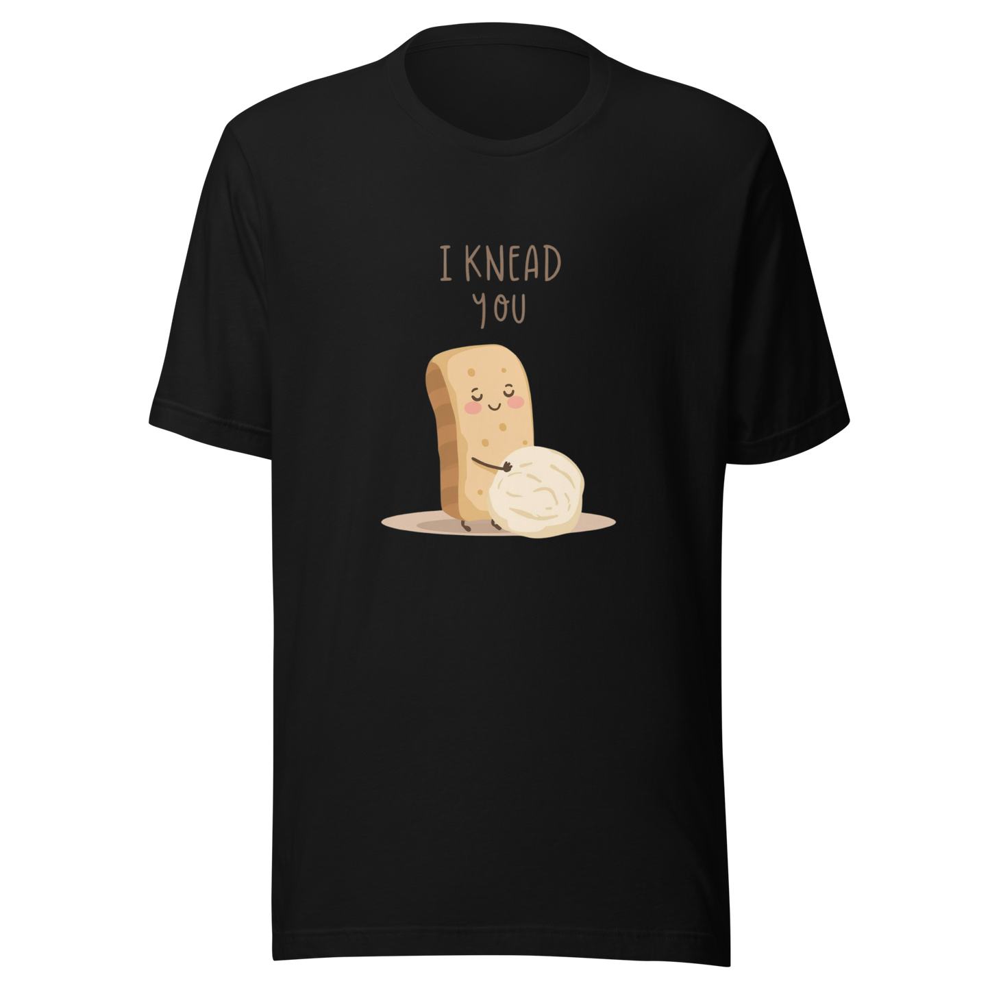 I Knead You | Unisex t-shirt Black Apparel > T-Shirts ZomaModa