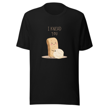 I Knead You | Unisex t-shirt Black Apparel > T-Shirts ZomaModa