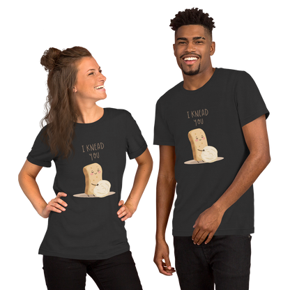 I Knead You | Unisex t-shirt Apparel > T-Shirts ZomaModa
