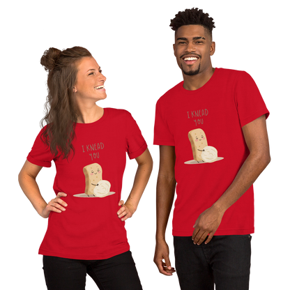 I Knead You | Unisex t-shirt Apparel > T-Shirts ZomaModa