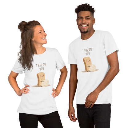 I Knead You | Unisex t-shirt Apparel > T-Shirts ZomaModa