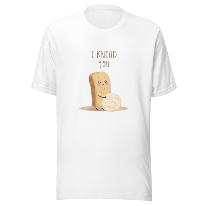I Knead You | Unisex t-shirt White Apparel > T-Shirts ZomaModa