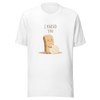 I Knead You | Unisex t-shirt